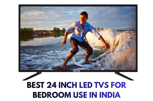 Best 24 Inch LED TVs for Bedroom Use in India