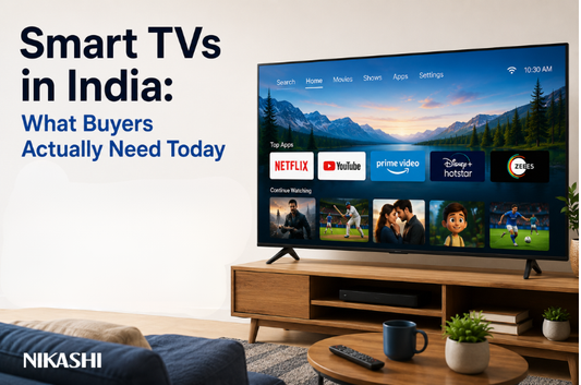 Smart TVs in India: What Buyers Actually Need Today