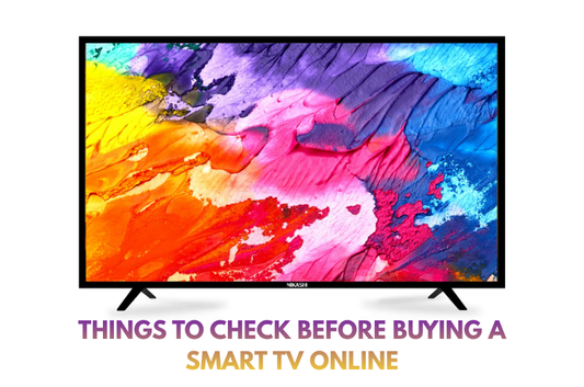 Things to Check Before Buying a Smart TV Online